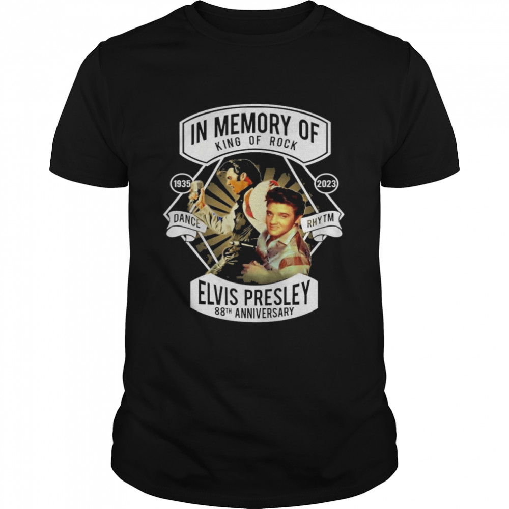 In Memory Of King Of Rock Elvis Presley 88Th Anniversary 1935-2023 Shirt
