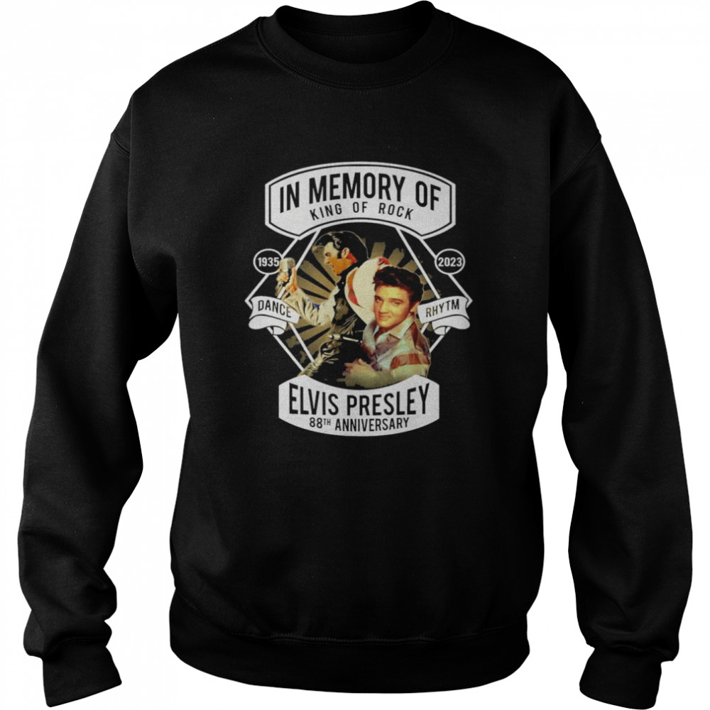in memory of king of rock elvis presley 88th anniversary 1935 2023 unisex sweatshirt