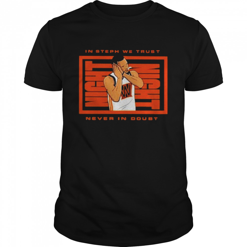 In Steph We Trust Never In Doubt Night Night Shirt