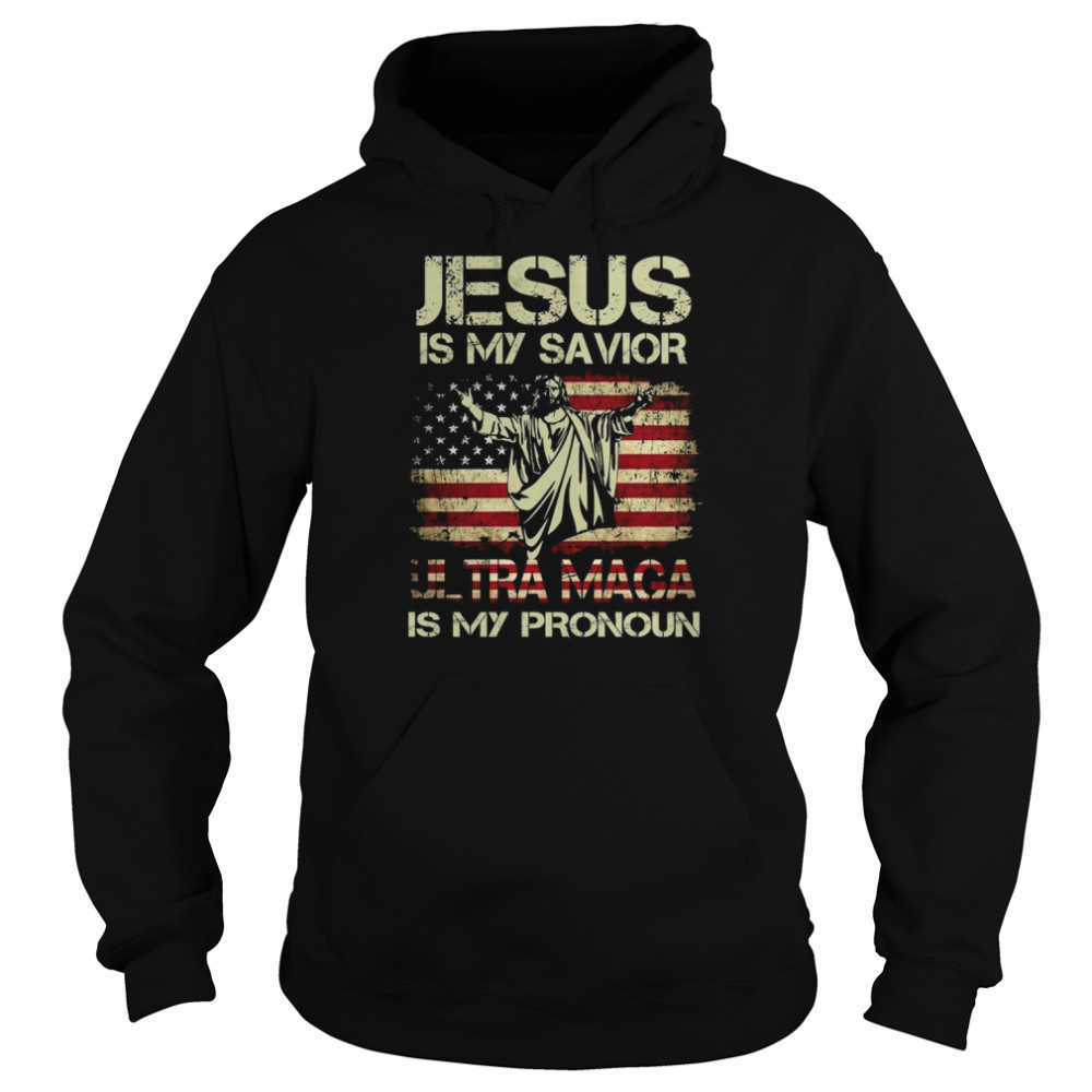 Jesus Is My savior Ultra Maga is My Pronoun vintage shirt Unisex Hoodie
