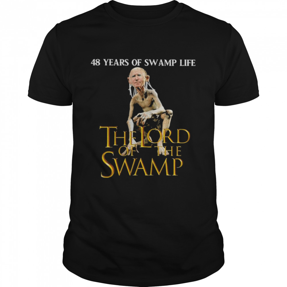 Joe Biden 48 Years Of Swamp Life The Lord Of The Swamp Shirt