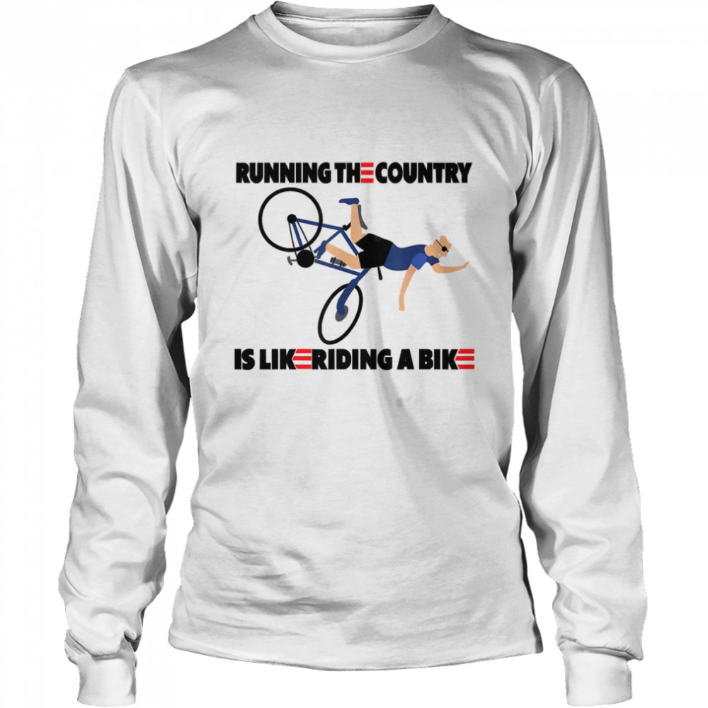 Joe Biden Bike Meme Running the Country Is Like Riding a Bike - Joe Biden Falling Off Bike - Joe Bid Long Sleeved T-shirt