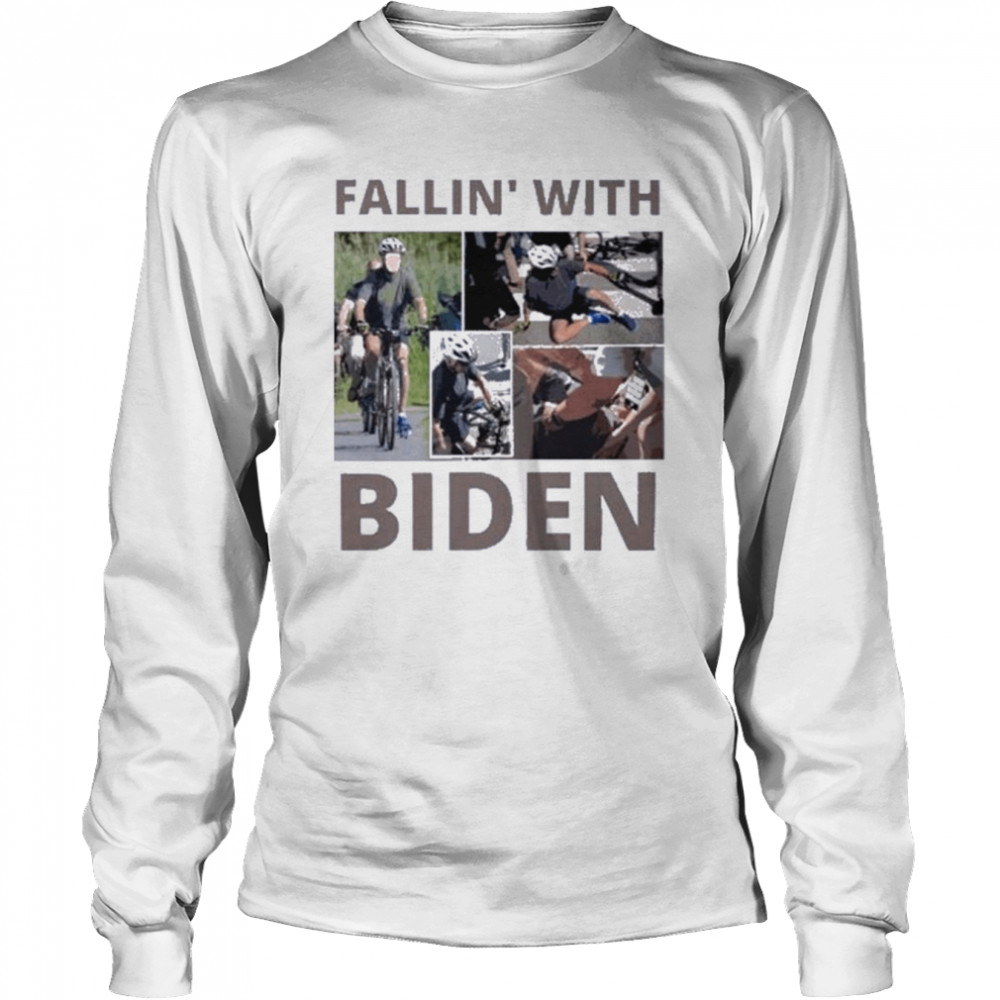 Joe Biden Falls Off Bike Fallin’ With Biden 2022  Long Sleeved T-shirt