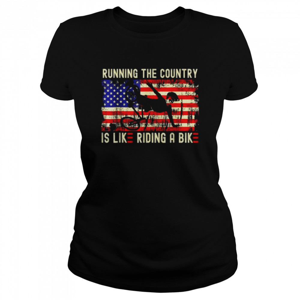 Joe Biden Running the country is like riding a bike American flag official shirt Classic Women's T-shirt