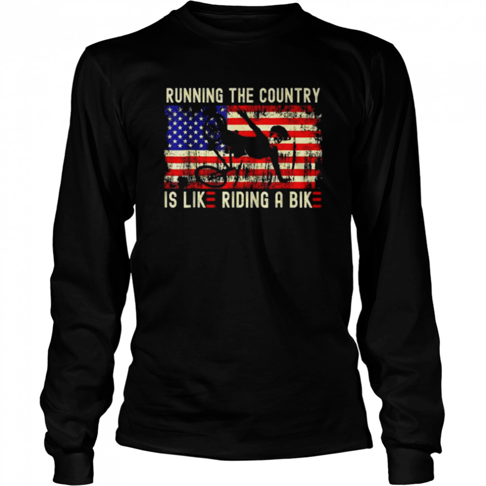 Joe Biden Running the country is like riding a bike American flag official shirt Long Sleeved T-shirt