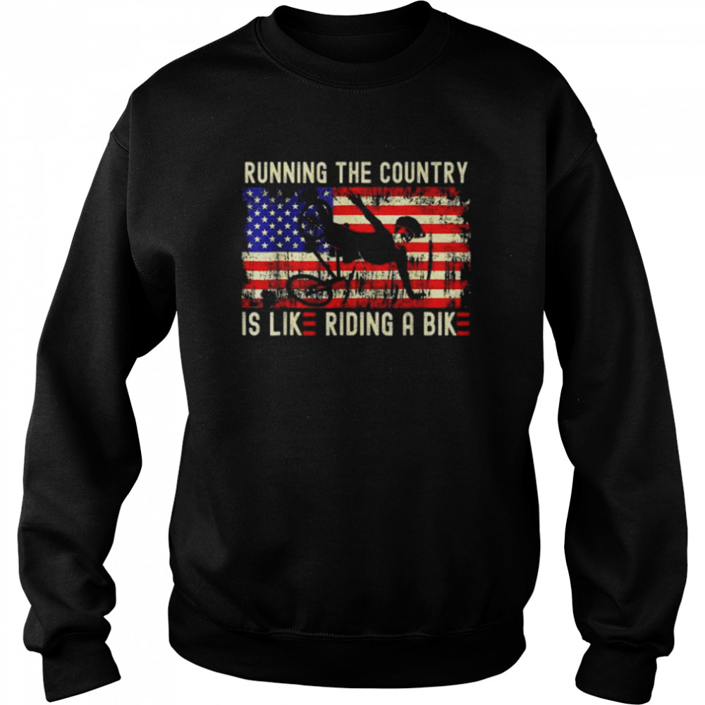 Joe Biden Running the country is like riding a bike American flag official shirt Unisex Sweatshirt