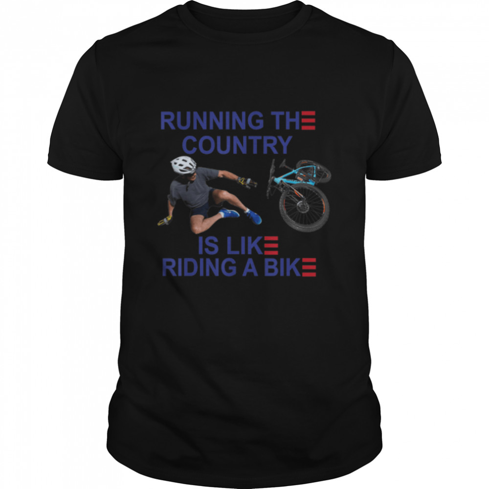 Joe Bike Running The Country Is Like Ridding A Bike T- B0B4MT6SMW Classic Men's T-shirt