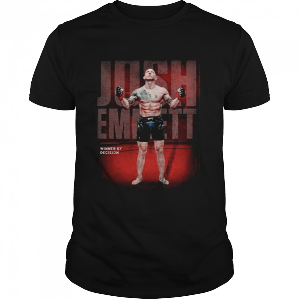 Josh Emmett Winner By Decision Ufc Austin Shirt