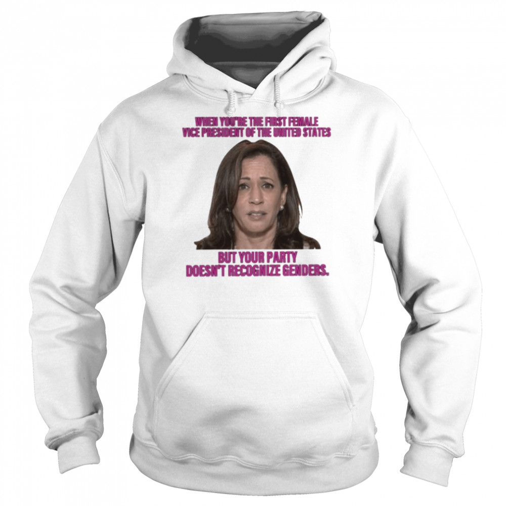 Kamala harris when you’re the first female vice president of the united states shirt Unisex Hoodie