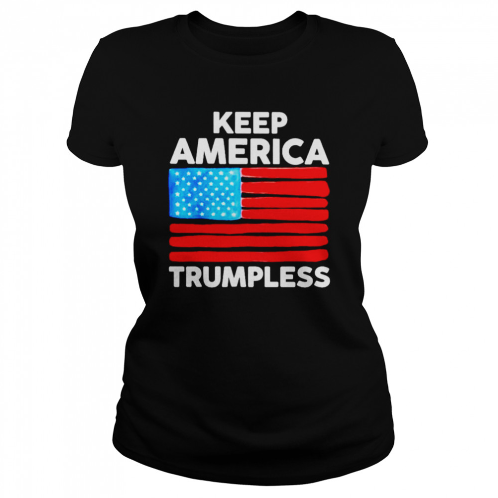 Keep America Trumpless US flag shirt Classic Women's T-shirt