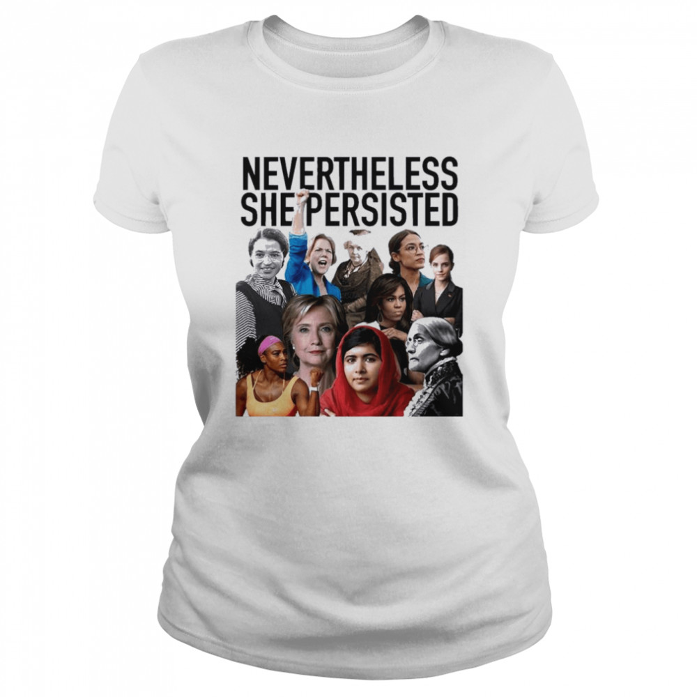 Nevertheless She Persisted Respectable Woman  Classic Women's T-shirt