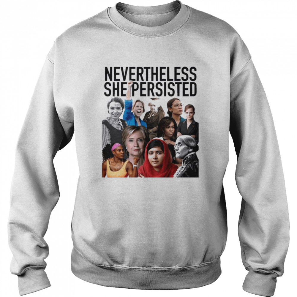 Nevertheless She Persisted Respectable Woman  Unisex Sweatshirt