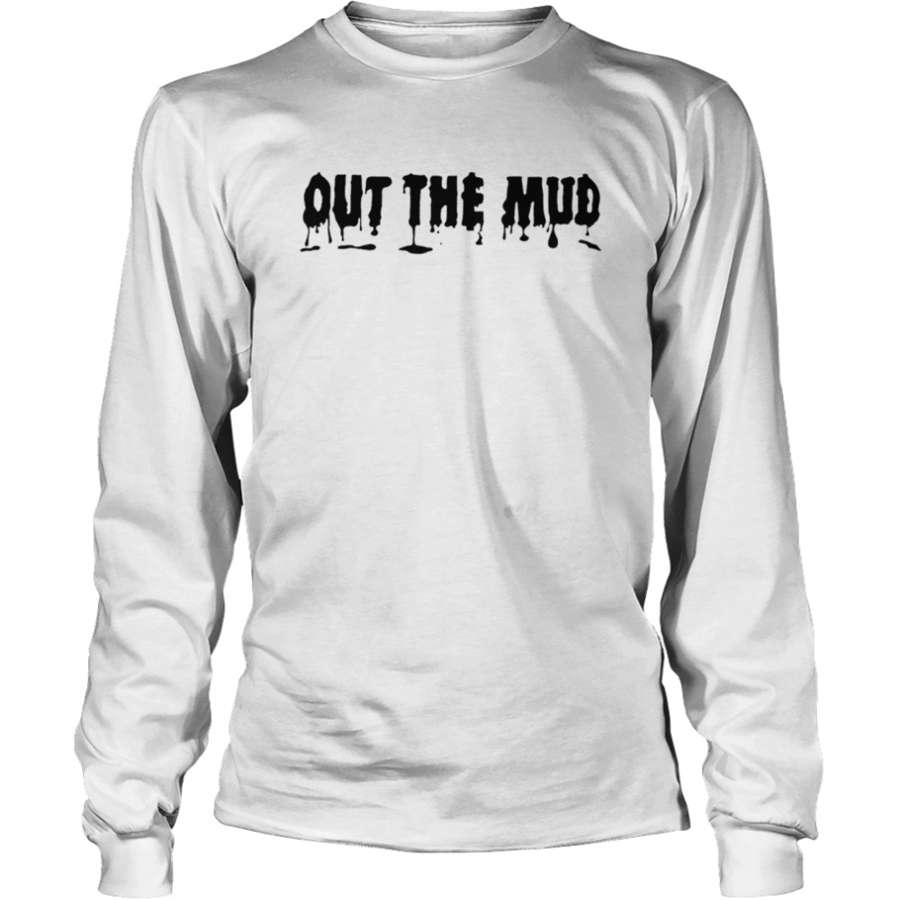 Out The Mud 2022 T-shirt Long Sleeved T-shirt
