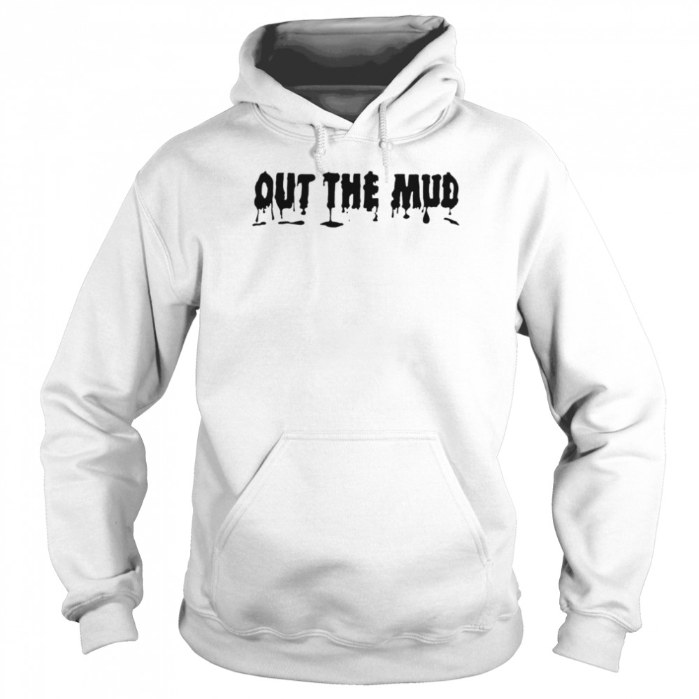 Out The Mud 2022 T-shirt 4 Out The Mud 2022 T-shirt Unisex Hoodie