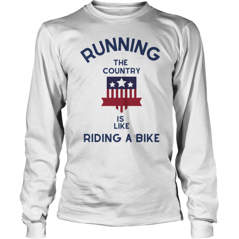 Running the country is like riding a bike - usa president joe biden funny Essential T- Long Sleeved T-shirt