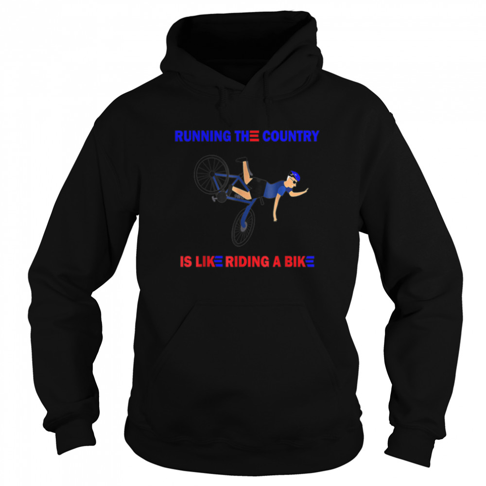 Running The Country Is Like Riding A Bike Bicycle Funny T- B0B4MJFG7Z Unisex Hoodie