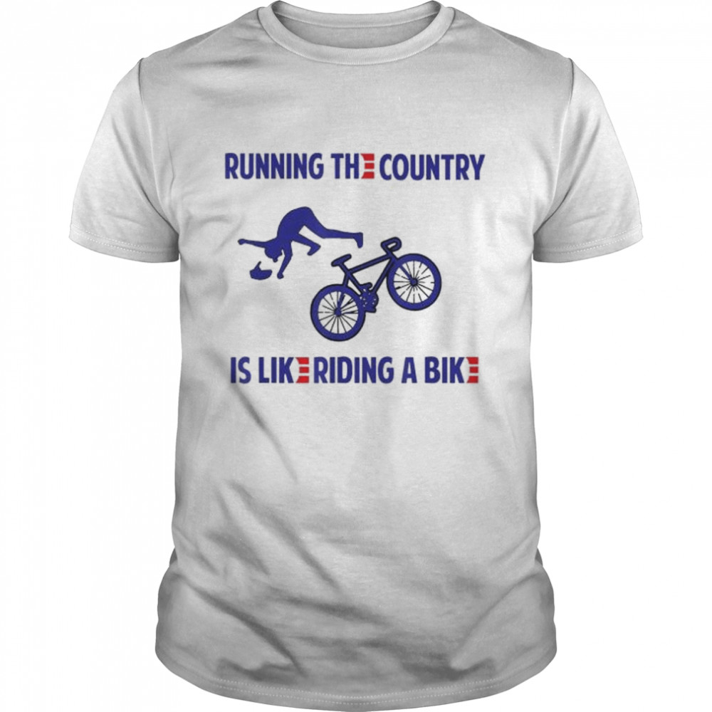 Running the Country is Like Riding A Bike Biden T-Shirt