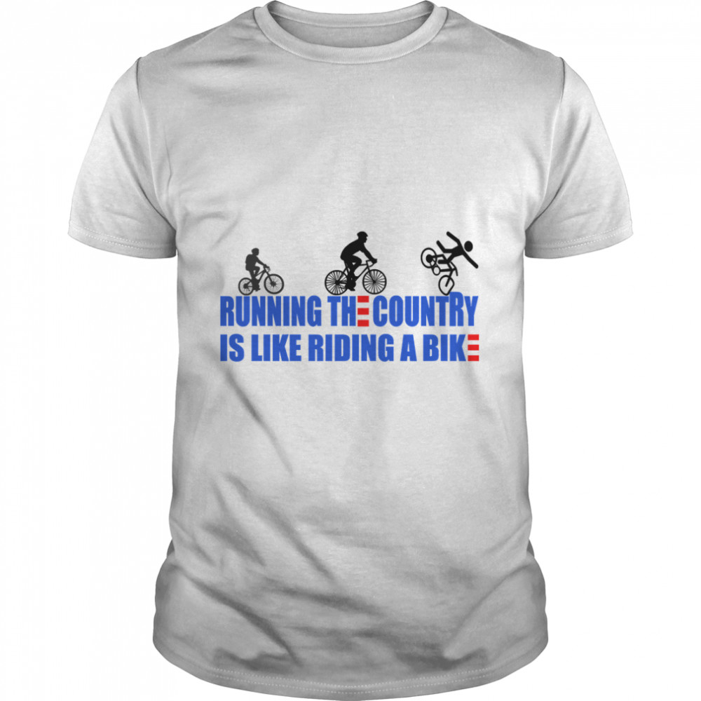 Running The Country Is Like Riding A Bike Classic T-s Classic Men's T-shirt