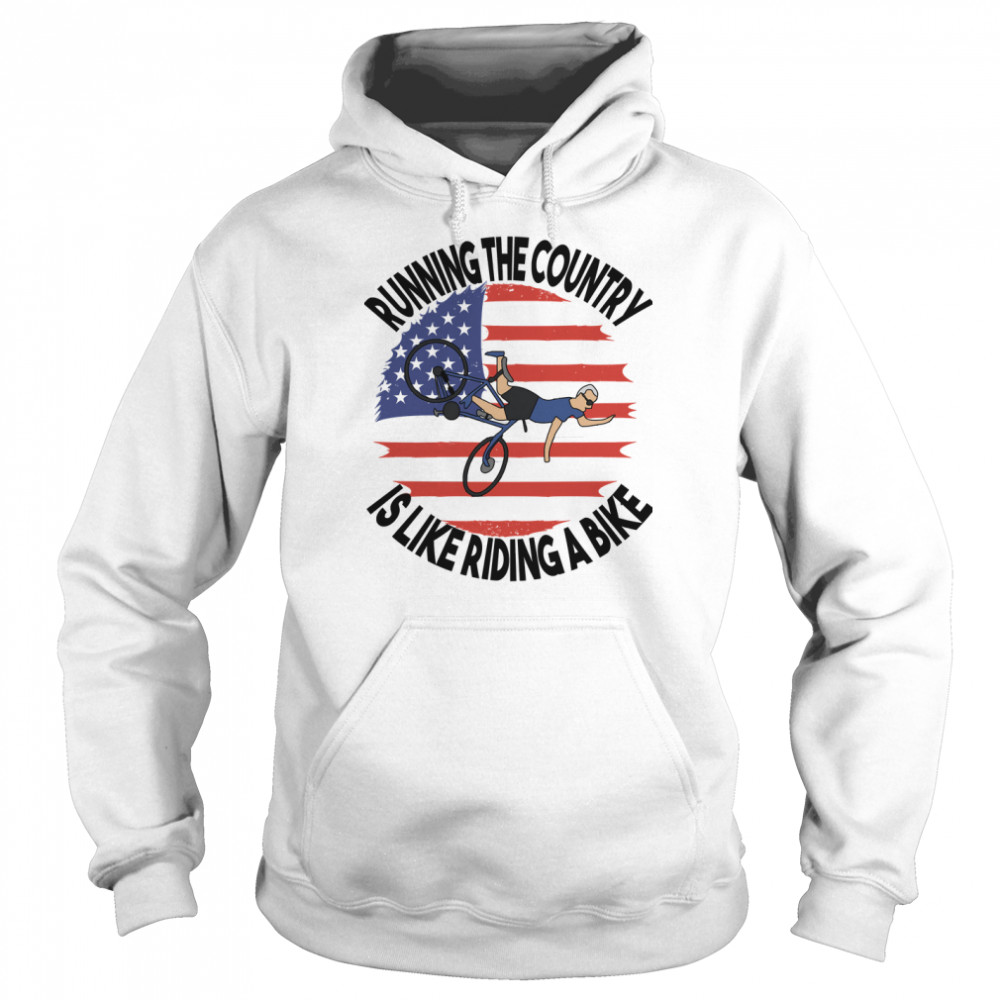 Running The Country Is Like Riding A Bike Classic Tee s Unisex Hoodie