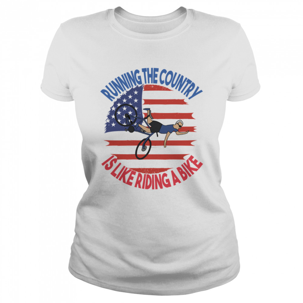 Running The Country Is Like Riding A Bike Classic Tees Shirt 2