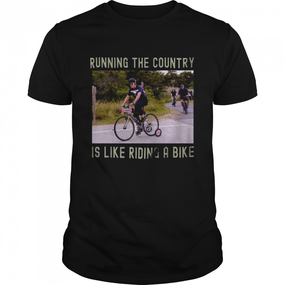 Running The Country Is Like Riding A Bike Falls Off Bike  Classic Men's T-shirt