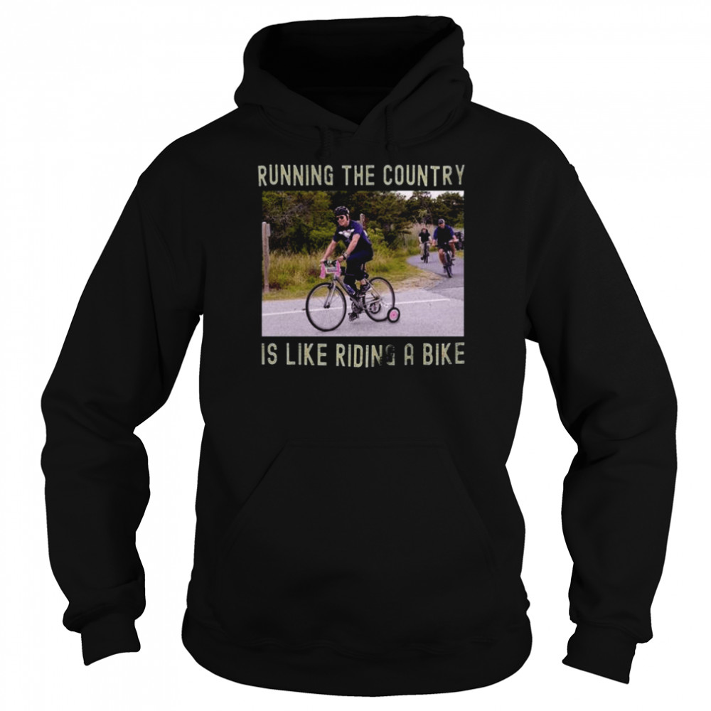 Running The Country Is Like Riding A Bike Falls Off Bike  Unisex Hoodie