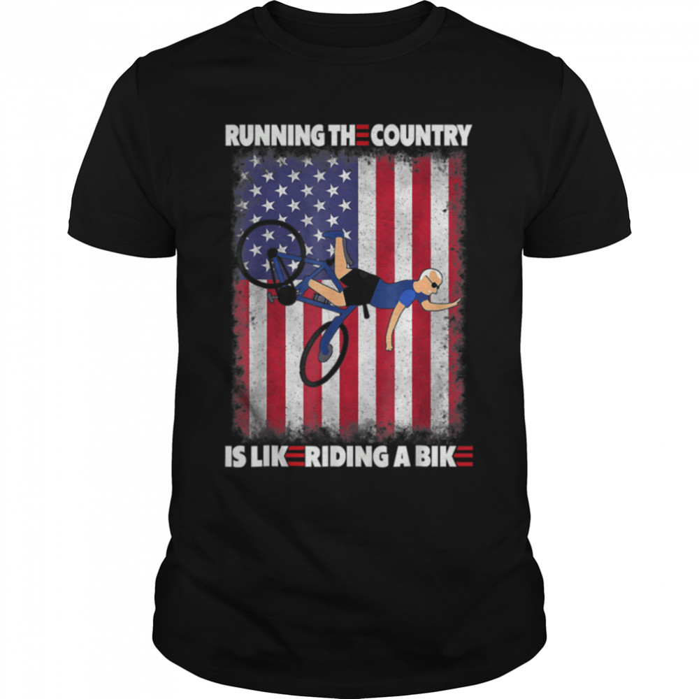Running The Country Is Like Riding A Bike Funny T- B0B4NHL8BN Classic Men's T-shirt