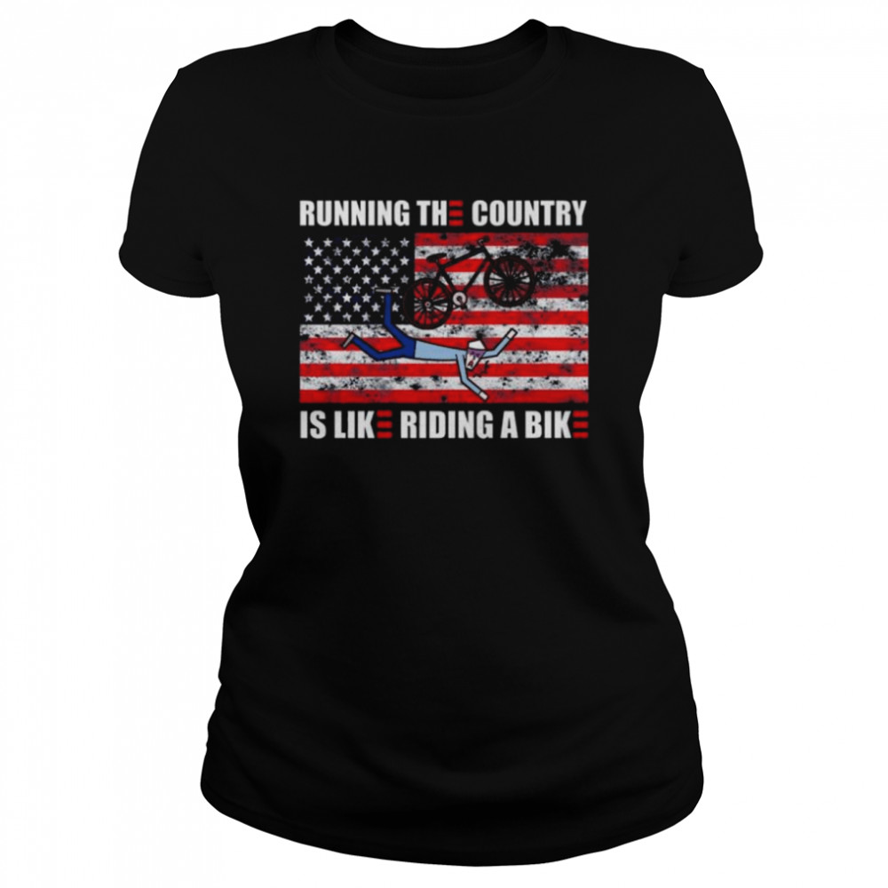 Running the country is like riding a bike joe biden American flag shirt Classic Women's T-shirt