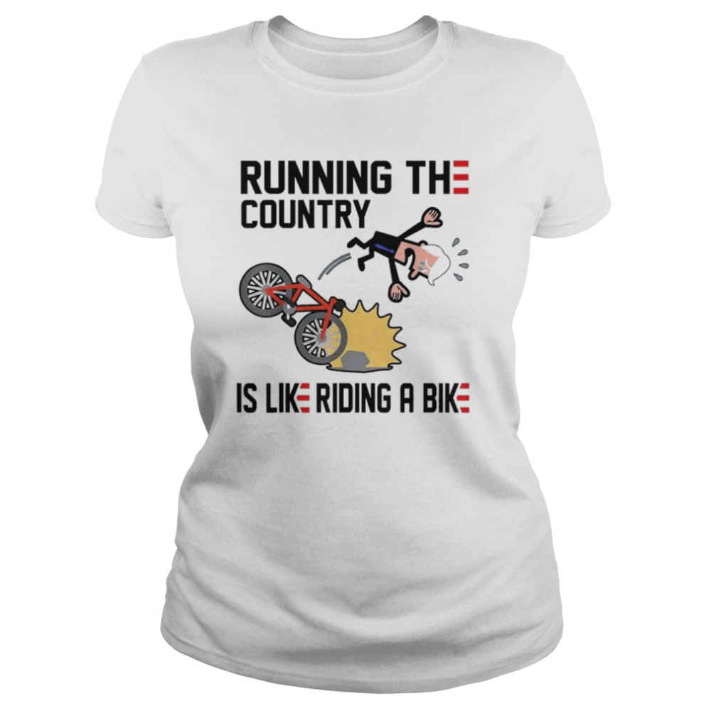 Running The Country Is Like Riding A Bike Joe Biden Falling  Classic Women's T-shirt