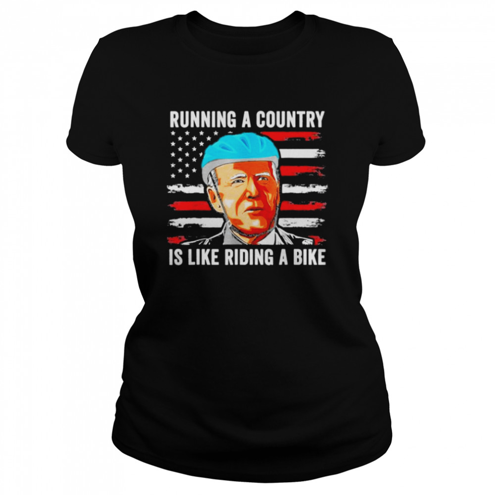 Running the Country Is Like Riding a Bike Joe Biden Falling Off Bike Shirt 1 Running the Country Is Like Riding a Bike Joe Biden Falling Off Bike Classic Women's T-shirt