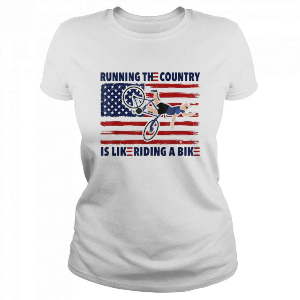 Running The Country Is Like Riding A Bike Joe Biden Funny T-Shirt Running The Country Is Like Riding A Bike Joe Biden Funny T-Shirt 1 Running The Country Is Like Riding A Bike Joe Biden Funny T- Running The Country Is Like Riding A Bike Joe Biden Funny T- Classic Women's T-shirt