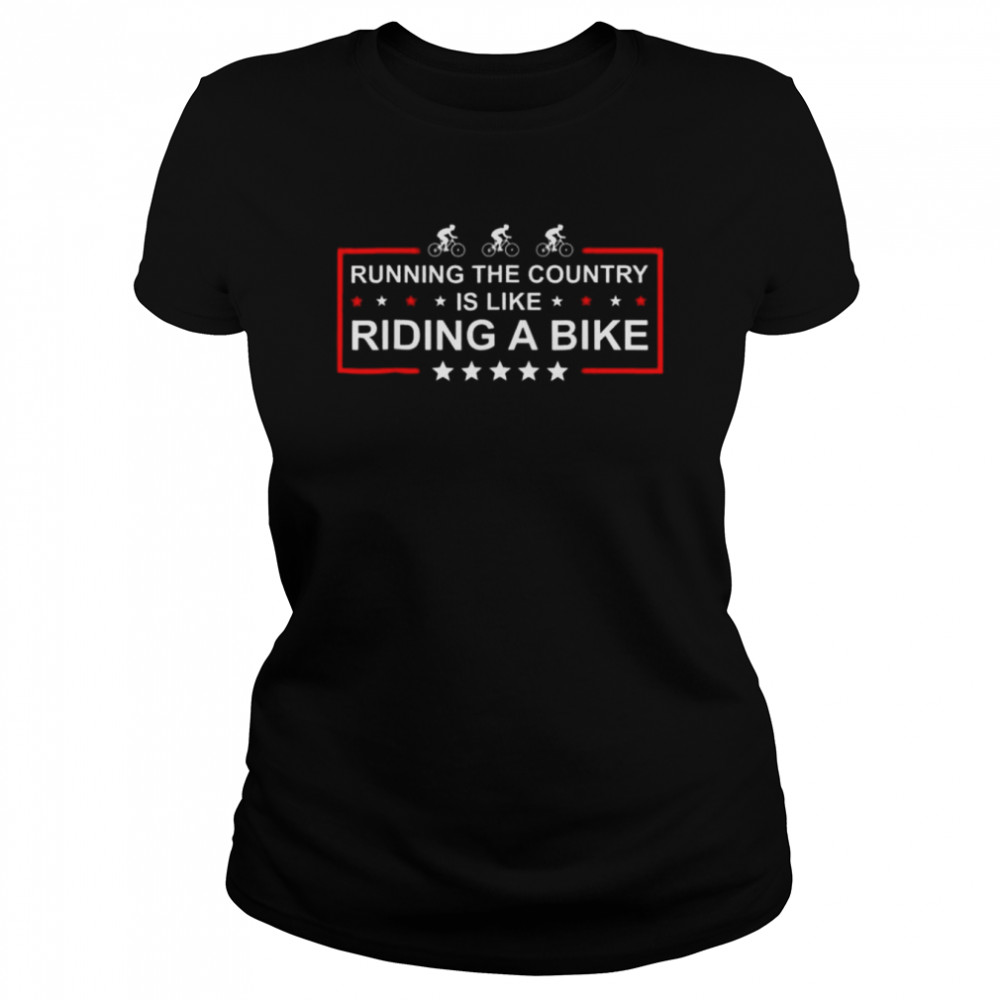 Running The Country Is Like Riding A Bike Joe Biden Tee  Classic Women's T-shirt