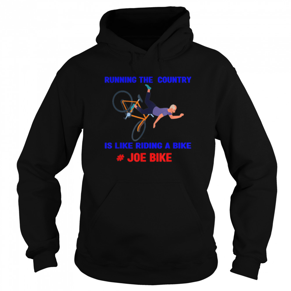 Running The Country Is Like Riding A Bike joe bike 4th July T-Shirt B0B4MXLGQJ 6 Running The Country Is Like Riding A Bike joe bike 4th July T- B0B4MXLGQJ Unisex Hoodie
