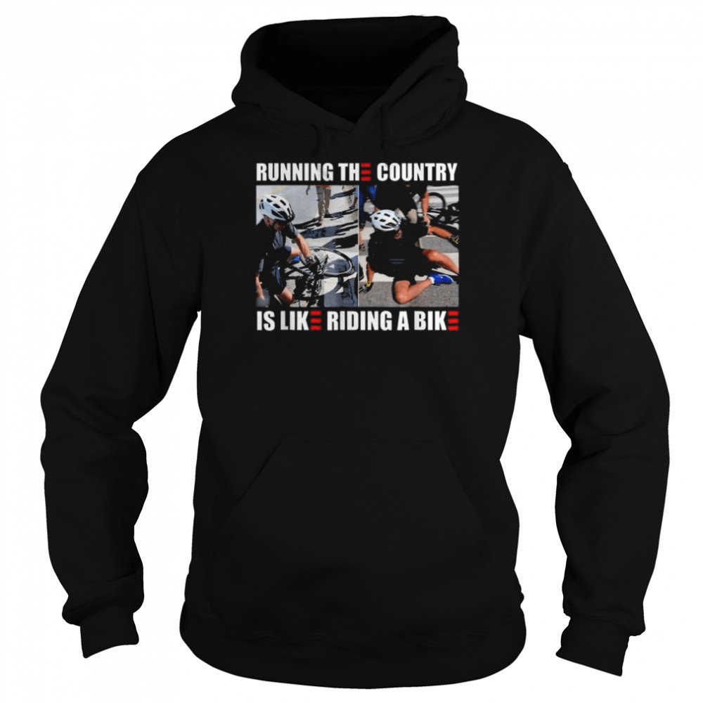Running The Country Is Like Riding A Bike Meme Tee  Unisex Hoodie