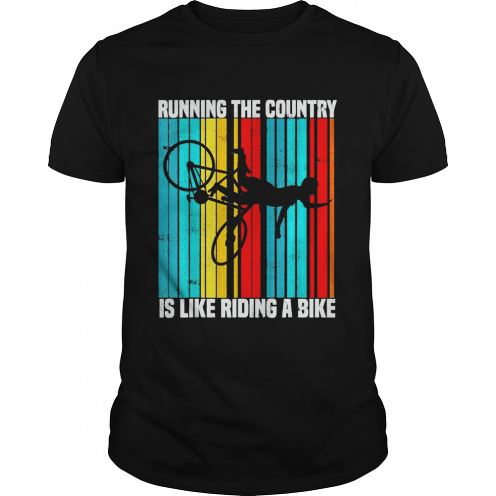 Running The Country Is Like Riding A Bike Vintage T- Classic Men's T-shirt
