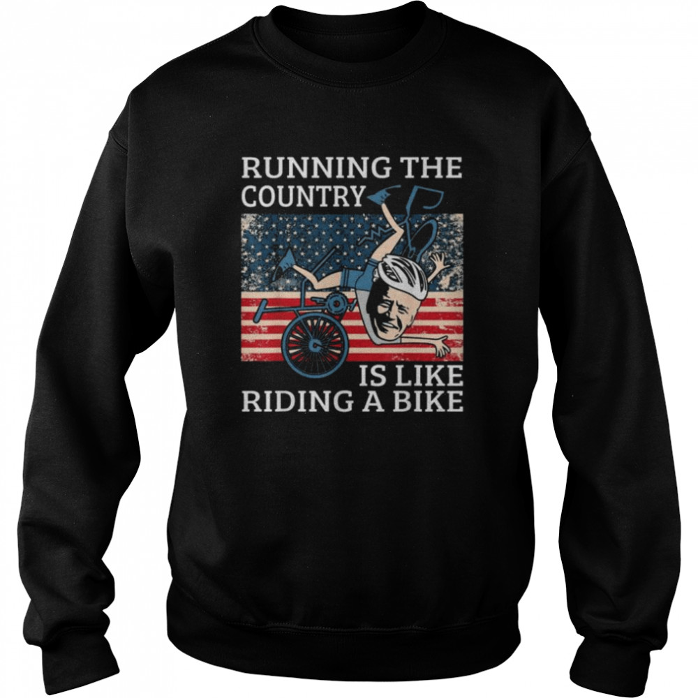 Running The Coutry Is Like Riding A Bike Joe Biden Retro Tee  Unisex Sweatshirt