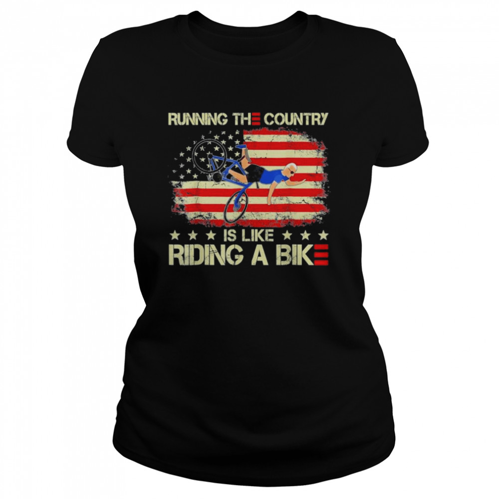 Running The Coutry Is Like Riding A Bike Joe Biden Tee  Classic Women's T-shirt