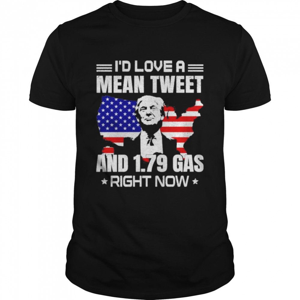 Sam Barkdoll Trump I’d Love A Mean Tweet And 1.79 Gas Right Now Shirt 5 Sam Barkdoll Trump I’d Love A Mean Tweet And 1.79 Gas Right Now Classic Men's T-shirt