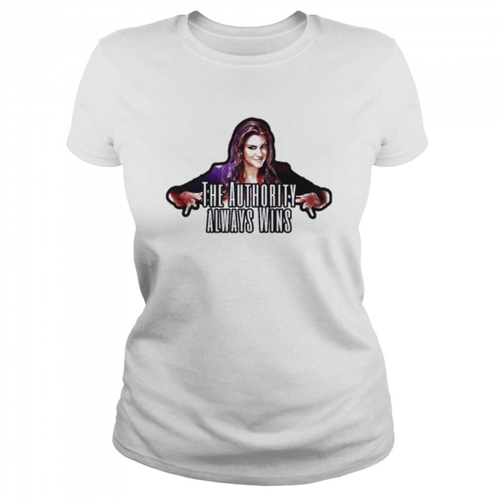 Stephanie Mcmahon The Authority Always Wins Wwe Design Shirt 1 Stephanie Mcmahon The Authority Always Wins Wwe Design Classic Women's T-shirt
