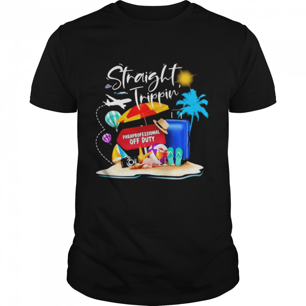 Straight Trippin Paraprofessional Off Duty Shirt