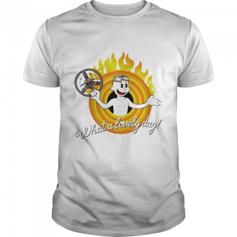 That’s Nux Folks What A Lovely Day Shirt