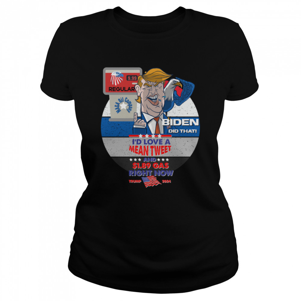 Trump 2024 US Eagle Gas Pump Conservative Anti Liberal Biden shirt Classic Women's T-shirt