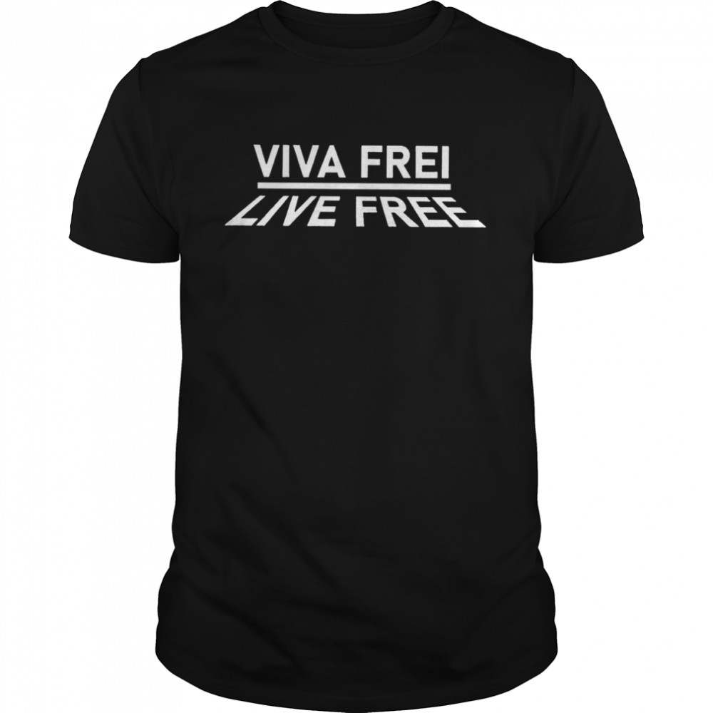 Viva Frei Live Free shirt Classic Men's T-shirt