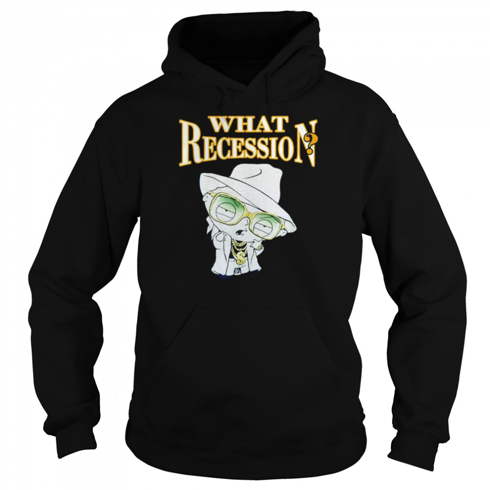 What Recession shirt Unisex Hoodie