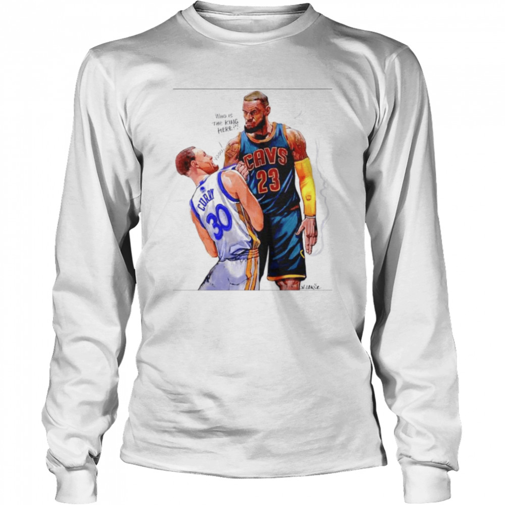 Who is the King here Stephen Curry shirt Long Sleeved T-shirt