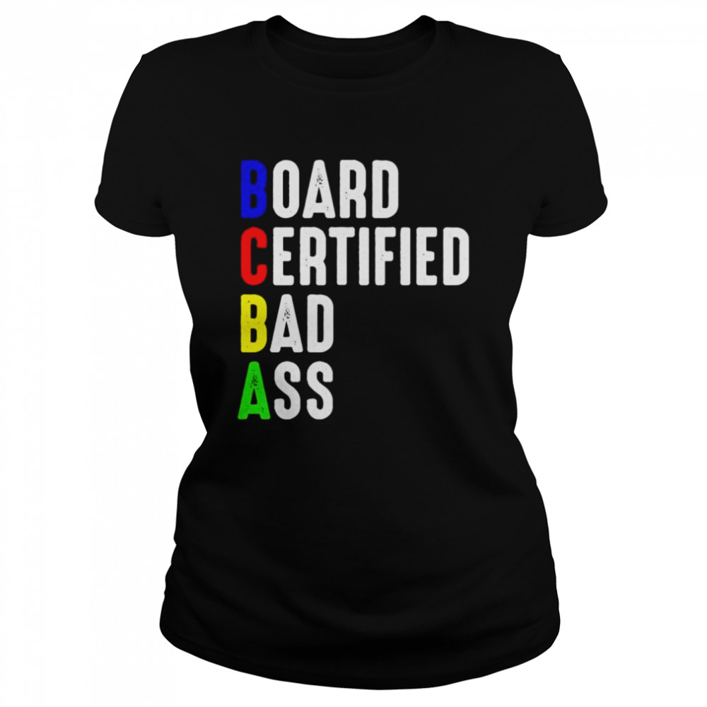 BCBA Board certified bad ass shirt Classic Women's T-shirt