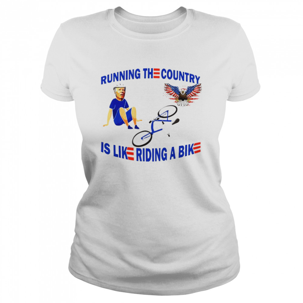 biden running the country is like riding a bike classic womens t shirt