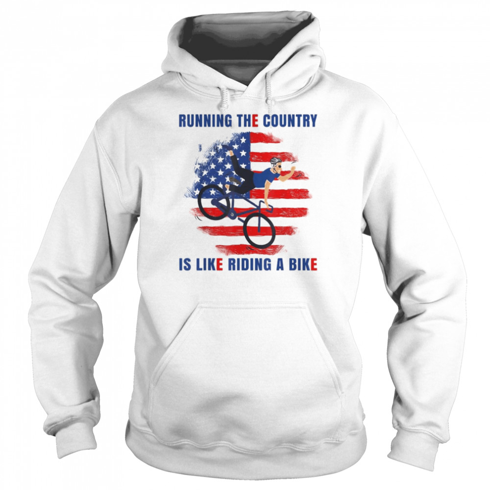 Biden Running The Country Is Like Riding A Bike Design USA flag T- Unisex Hoodie