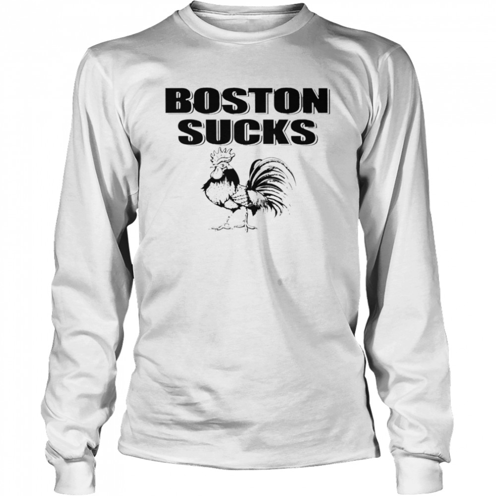 Boston Sucks Chicken shirt Long Sleeved T-shirt