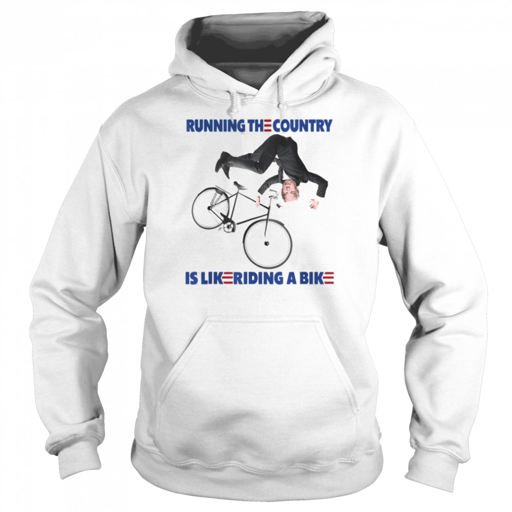 Falling With Biden Ridin Running the country is like riding a bike T- Unisex Hoodie